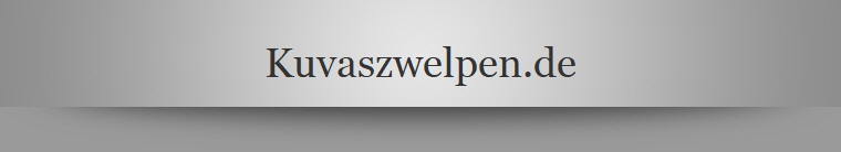 Kuvaszwelpen.de